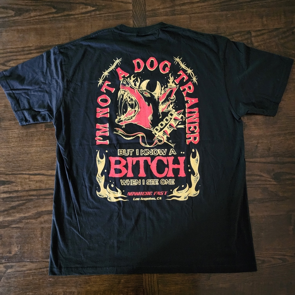 🔥 Nowhere Fast "F* Your Opinion / Not A Dog Trainer" Graphic T-Shirt 🔥